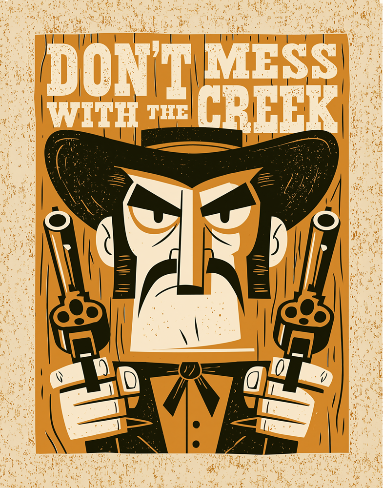 Don't Mess With The Creek